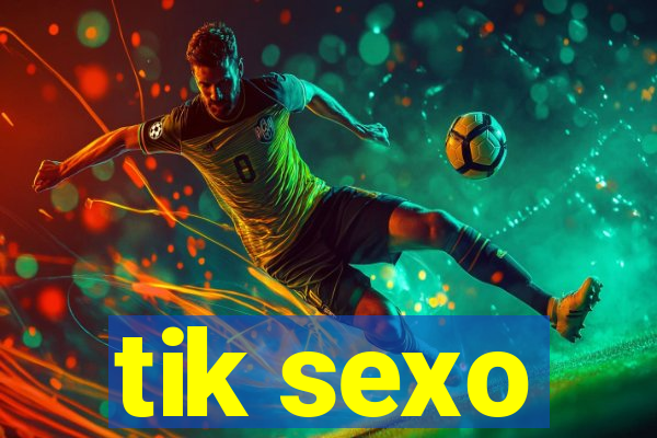 tik sexo